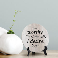 I Am Worthy Of What I Desire Wood Color Circle Table Sign (5" X 5")