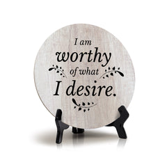 I Am Worthy Of What I Desire Wood Color Circle Table Sign (5" X 5")