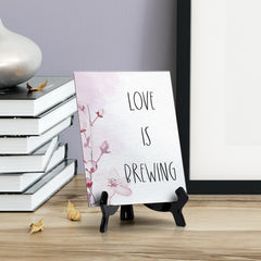 Love Is Brewing Table Sign with Easel, Floral Vine Design (6 x 8")