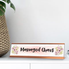 Managed Chaos Desk Sign, novelty nameplate (2 x 8")