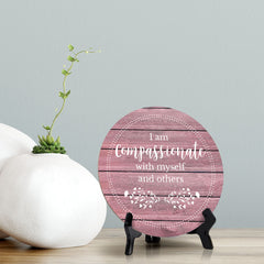I Am Compassionate With Myself And Others Pink Wood Color Circle Table Sign (5" X 5")