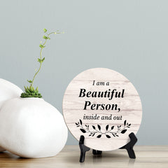I Am A Beautiful Person, Inside And Out Wood Color Circle Table Sign (5" X 5")