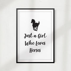 Just A Girl Who Loves Horses UNFRAMED Print Horse Lover Wall Art