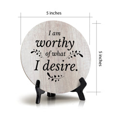 I Am Worthy Of What I Desire Wood Color Circle Table Sign (5" X 5")