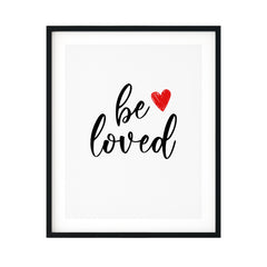 Be Loved UNFRAMED Print Inspirational Wall Art