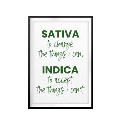 Sativa To Change The Things I Can, Indica To Accept The Things I Can't UNFRAMED Print Stoner Wall Art