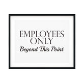 Employees Only Beyond This Point UNFRAMED Print Business & Events Decor Wall Art