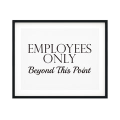 Employees Only Beyond This Point UNFRAMED Print Business & Events Decor Wall Art