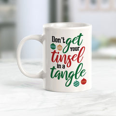 Don’t Get Your Tinsel In a Tangle Christmas Coffee Mug