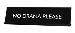 NO DRAMA PLEASE Novelty Desk Sign