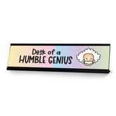 Desk of a Humble Genius, Designer Series Desk Sign (2 x 8")