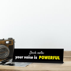 Desk Note: Your Voice Is Powerful, Black Frame, Desk Sign (2x8")