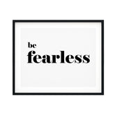 Be Fearless UNFRAMED Print Inspirational Wall Art