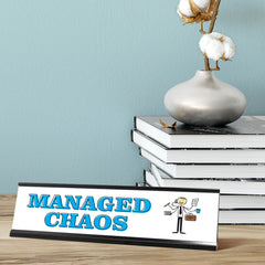 Managed Chaos, Stick People Desk Sign, Novelty Nameplate (2 x 8")