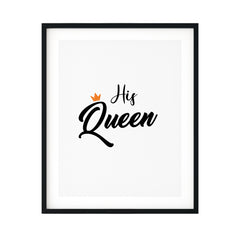 His Queen UNFRAMED Print Cute Typography Wall Art