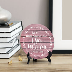 Round Be Still And Know That I Am With You Psalm 46:10 Blush Wood Color Circle Table Sign (5x5")