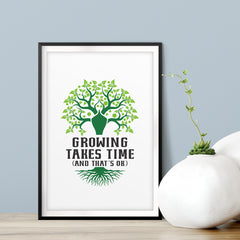 Growing Takes Time and That's OK UNFRAMED Print Inspirational Wall Art