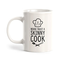 Never Trust A Skinny Cook Coffee Mug