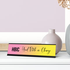 HBIC Head Bitch in Charge, Pink and Yellow Desk Sign (2 x 8")