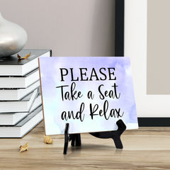 Please Take a Seat and Relax Table or Counter Sign with Easel Stand, 6" x 8"
