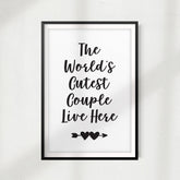 The World's Cutest Couple Live Here UNFRAMED Print Home Décor, Quote Wall Art