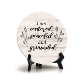 I Am Centered, Peaceful And Grounded Wood Color Circle Table Sign (5" X 5")