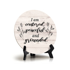 I Am Centered, Peaceful And Grounded Wood Color Circle Table Sign (5" X 5")