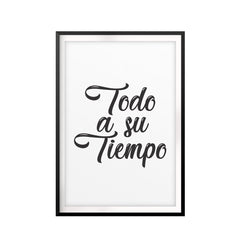 Todo A Su Tiempo UNFRAMED Print Inspirational Wall Art