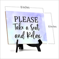 Please Take a Seat and Relax Table or Counter Sign with Easel Stand, 6" x 8"