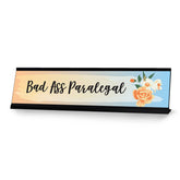 Bad Ass Paralegal, Floral Designer Office Gift Desk Sign (2 x 8")