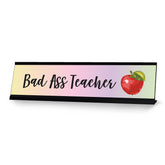 Bad Ass Teacher, Designer Desk Sign (2 x 8")