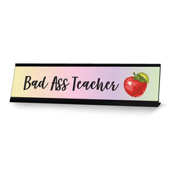Bad Ass Teacher, Designer Desk Sign (2 x 8")