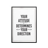 Your Attitude Determines Your Direction UNFRAMED Print Motivational Fun Wall Art