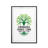 Growing Takes Time and That's OK UNFRAMED Print Inspirational Wall Art