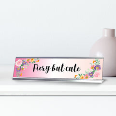 Fiery but cute, Floral Novelty Office Desk Sign (2 x 8")
