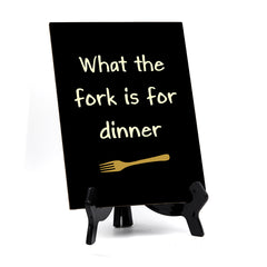 Signs ByLITA What The Fork Is For Dinner, Table Sign, 6" x 8"