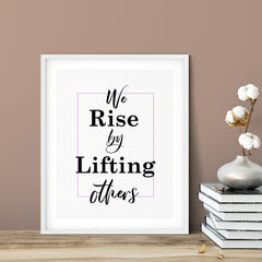 We Rise By Lifting Others UNFRAMED Print Motivational Decor Wall Art