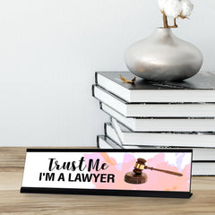 Trust Me I'm A Lawyer Desk Sign, novelty nameplate (2 x 8")