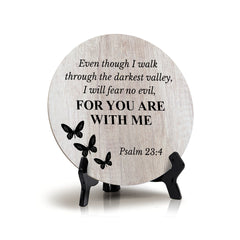 Round Even Though I Walk Through The Darkest Valley, I Will Fear No Evil, For You Are With Me Psalm 23:4, Decorative Wood Color Circle Table Sign (5x5")