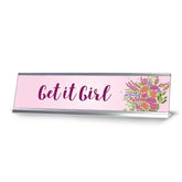 Get it Girl, Floral Designer Series Desk Sign Nameplate (2 x 8")