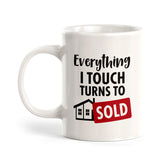 Everything I touch turns to sold Coffee Mug