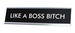 LIKE A BOSS Novelty Desk Sign