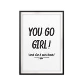 You Go Girl! (and don't come back) UNFRAMED Print Novelty Decor Wall Art