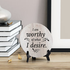 I Am Worthy Of What I Desire Wood Color Circle Table Sign (5" X 5")