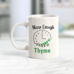 Never Enough Thyme Coffee Mug