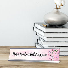 Miss Make Shit Happen Silver, Designer Series Desk Sign (2 x 8")