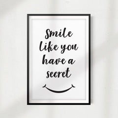 Smile Like You Have A Secret UNFRAMED Print Quote Wall Art