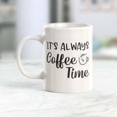 It's Always Coffee Time Coffee Mug