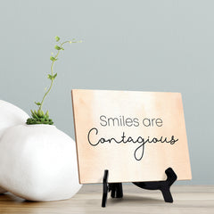Smiles are contagious Table or Counter Sign with Easel Stand, 6" x 8"