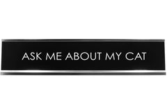 Ask Me About My Cat Novelty Desk Sign